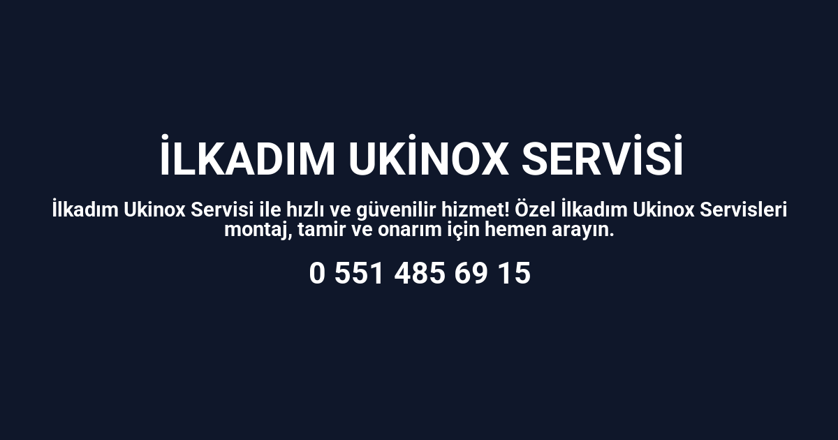 İlkadım Ukinox Servisi